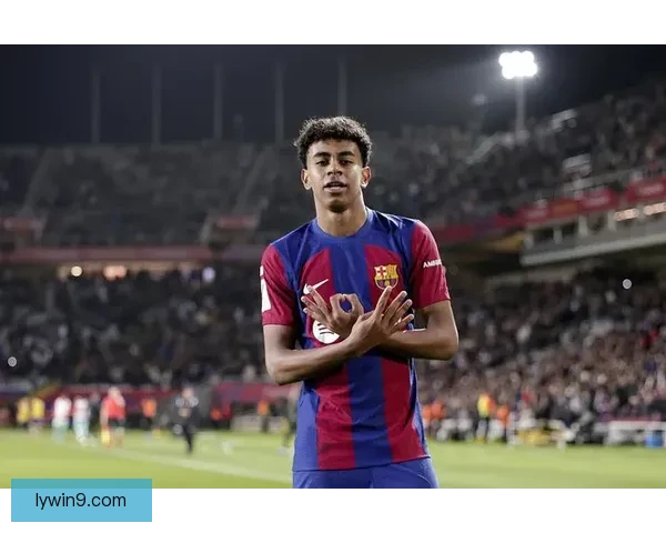 亚马尔自信迎巅峰誓言留守巴萨盼一生红蓝传奇书写时代新篇章梦想